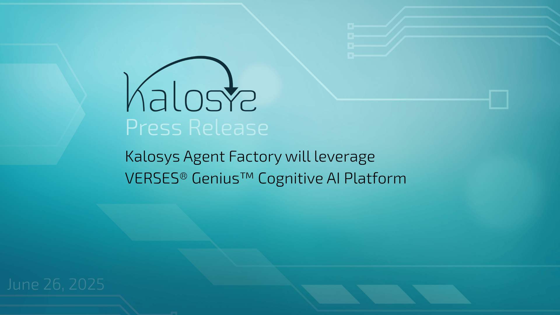 A light teal background frames the Kalosys logo and the text "Press Release, Kalosys Agent Factory will leverage VERSES Genius Cognitive AI Platform" and date June 26, 2025