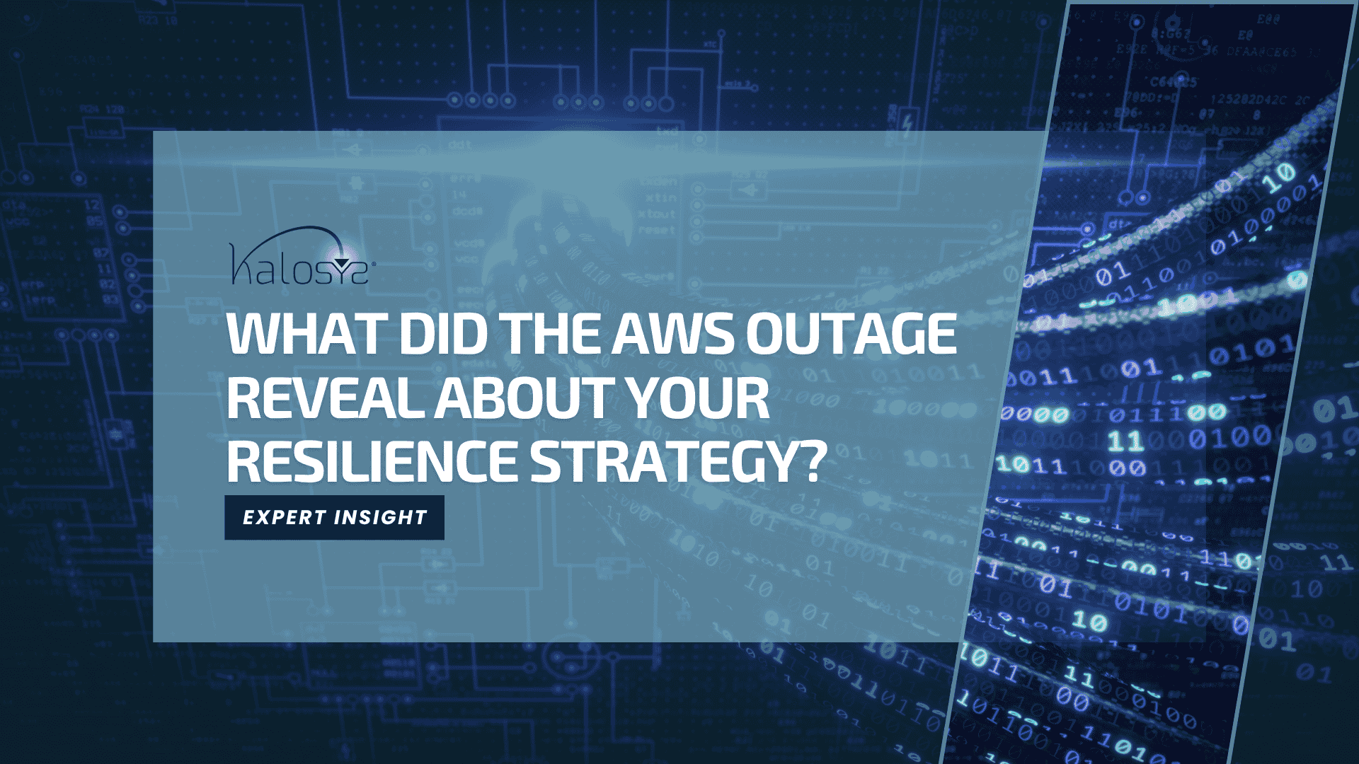 Article banner with the Kalosys logo and headline ‘What did the AWS outage reveal about your resilience strategy?’ over a blue tech-themed background featuring circuitry and binary code.